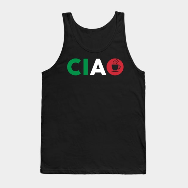 Ciao Italian T-Shirt I Love Italy Shirt / Bella Italia Shirt With Espresso Coffee For Italians And Italy Fans / Rome, Milan, Bologna, Naples Tank Top by TheCreekman